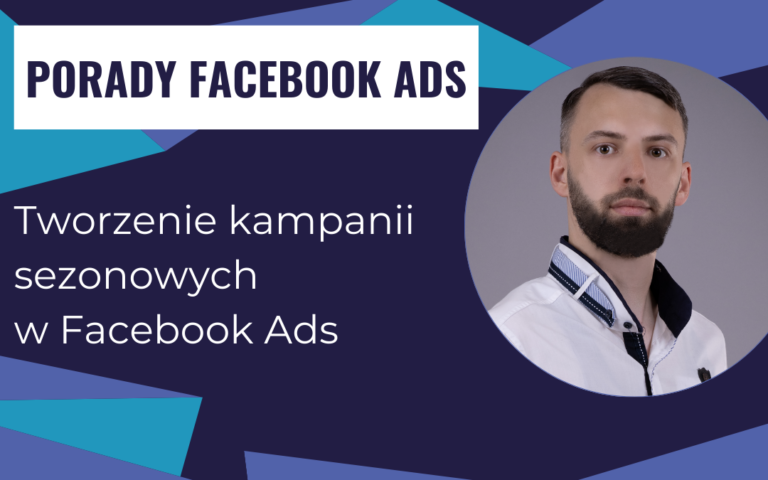 Tworzenie kampanii sezonowych w Facebook Ads