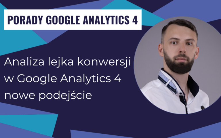 Analiza lejka konwersji w Google Analytics 4: nowe podejście