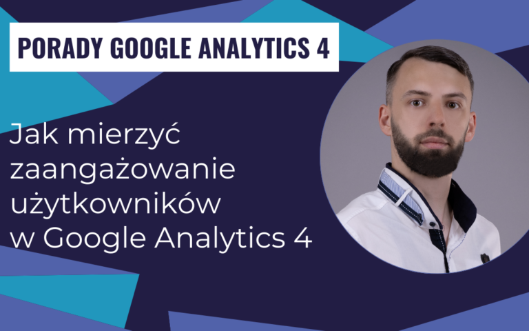 Jak mierzyć zaangażowanie użytkowników w Google Analytics 4