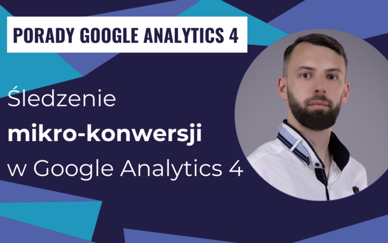 Śledzenie mikro-konwersji w Google Analytics 4