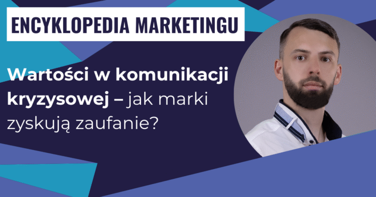 Wartości w komunikacji kryzysowej – jak marki zyskują zaufanie?
