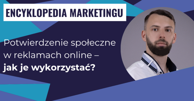 Potwierdzenie społeczne w reklamach online – jak je wykorzystać?