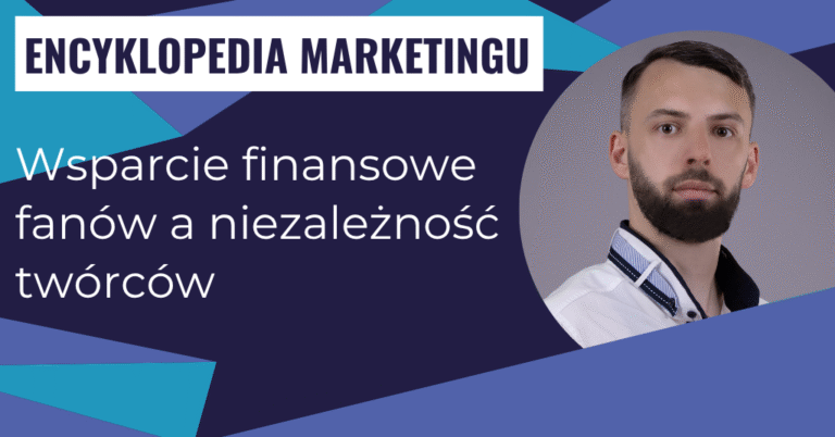 Wsparcie finansowe fanów a niezależność twórców
