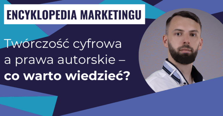 Twórczość cyfrowa a prawa autorskie – co warto wiedzieć?