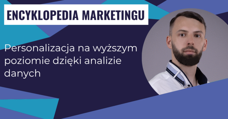 Personalizacja na wyższym poziomie dzięki analizie danych