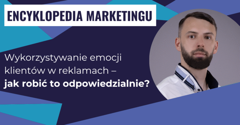 Wykorzystywanie emocji klientów w reklamach – jak robić to odpowiedzialnie?