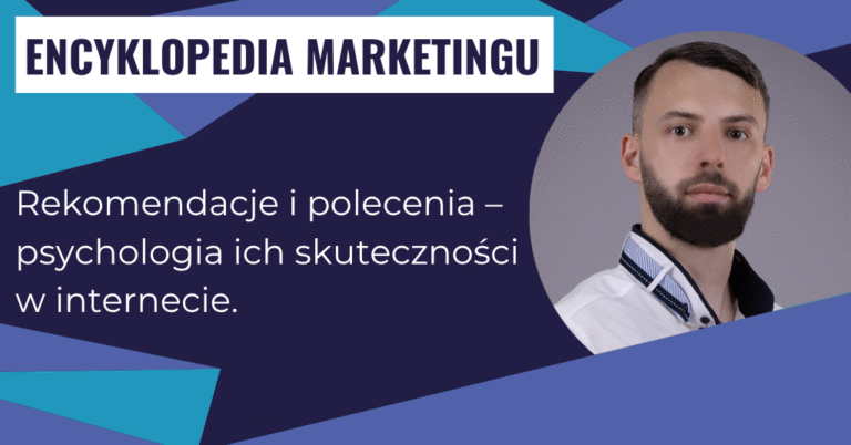 Rekomendacje i polecenia – psychologia ich skuteczności w internecie.