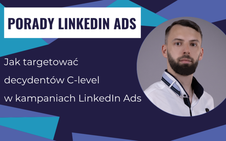 Jak targetować decydentów C-level w kampaniach LinkedIn Ads