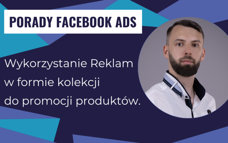 Wykorzystanie Reklam w formie kolekcji do promocji produktów.