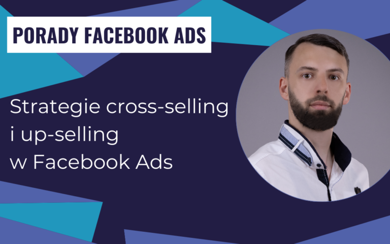 Strategie cross-selling i up-selling w Facebook Ads