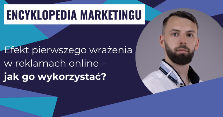 Efekt pierwszego wrażenia w reklamach online – jak go wykorzystać?