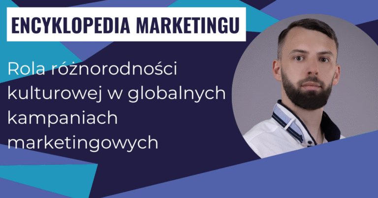 Rola różnorodności kulturowej w globalnych kampaniach marketingowych