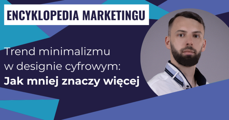 Trend minimalizmu w designie cyfrowym: Jak mniej znaczy więcej