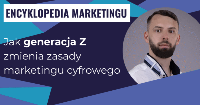 Jak generacja Z zmienia zasady marketingu cyfrowego