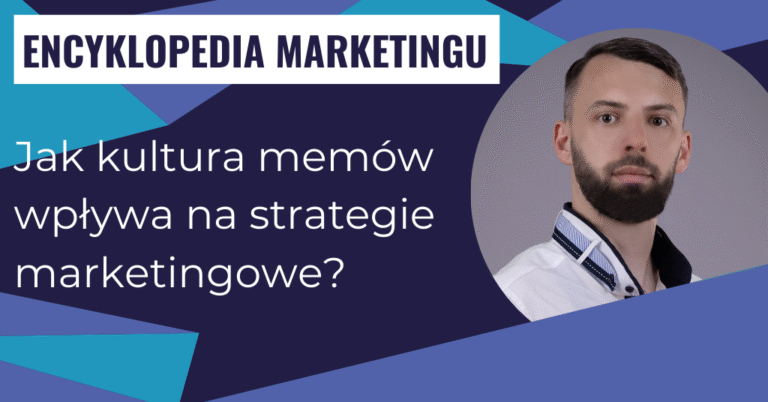 Jak kultura memów wpływa na strategie marketingowe?