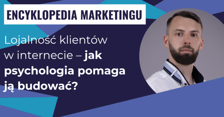 Lojalność klientów w internecie – jak psychologia pomaga ją budować?